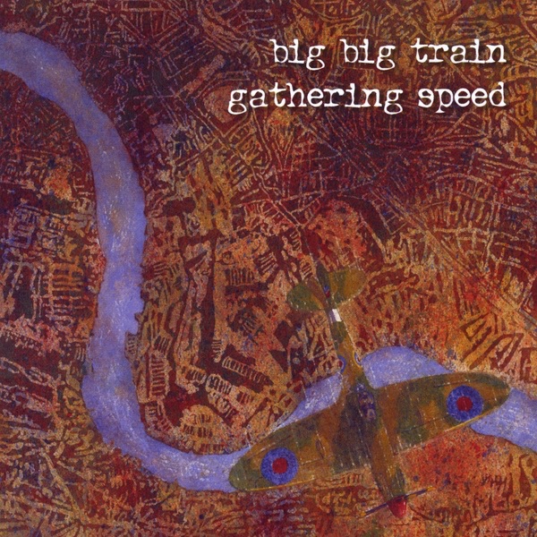 Big Big Train - Gathering Speed